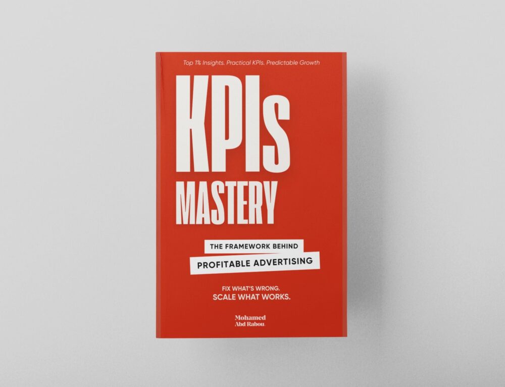 KPIs MASTERY - The Framework Behind Profitable Advertising
